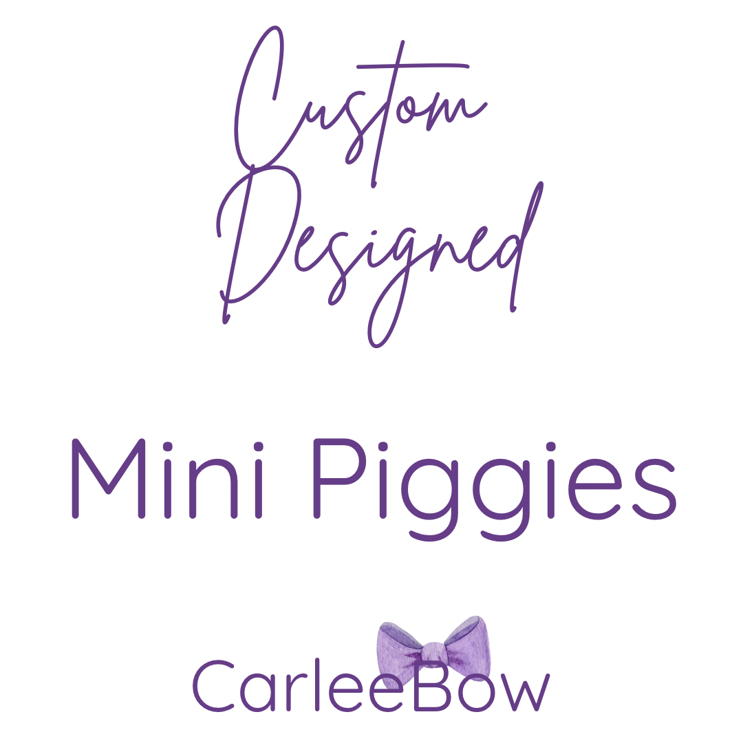 A-Custom Mini Piggies